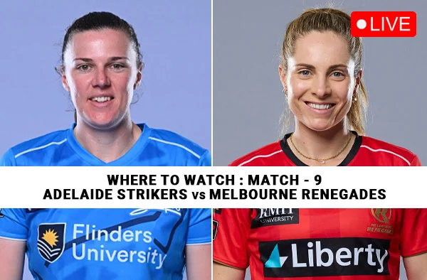 Where to Watch Match 9 – Adelaide Strikers Women vs Melbourne Renegades Women? Live Streaming Details