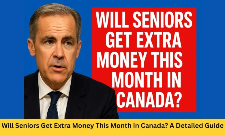 Will Seniors Get Extra Money This Month in Canada? A Detailed Guide