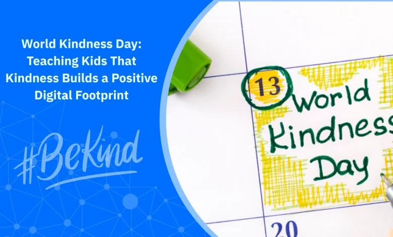 World Kindness Day: Teaching Kids That Kindness Builds a Positive Digital Footprint