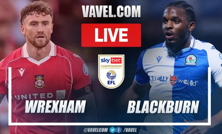 Wrexham vs Blackburn LIVE Score Updates in EFL Championship Match