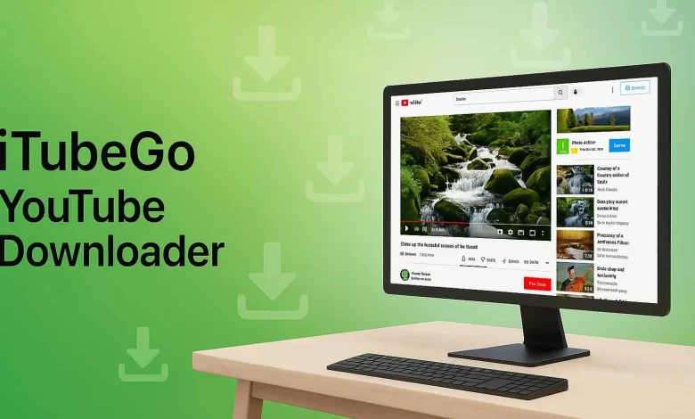 iTubeGo YouTube Downloader Explained: Save Videos in Minutes