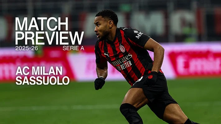 AC MILAN v SASSUOLO: MATCH PREVIEW