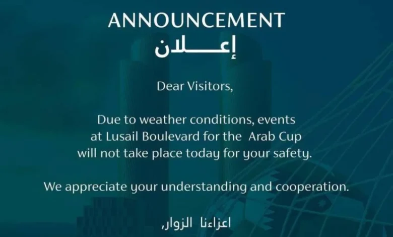 Arab Cup events at Lusail Boulevard cancelled due to weather conditions| Gulf Times