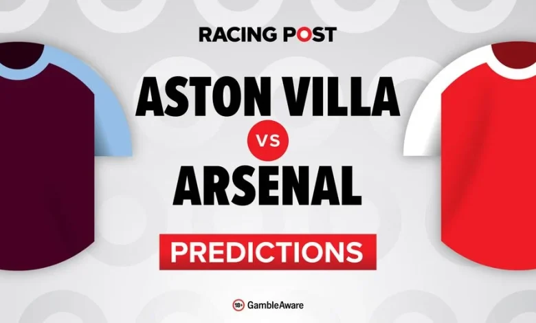 Aston Villa vs Arsenal predictions, team news, betting tips, odds and Bet Builder