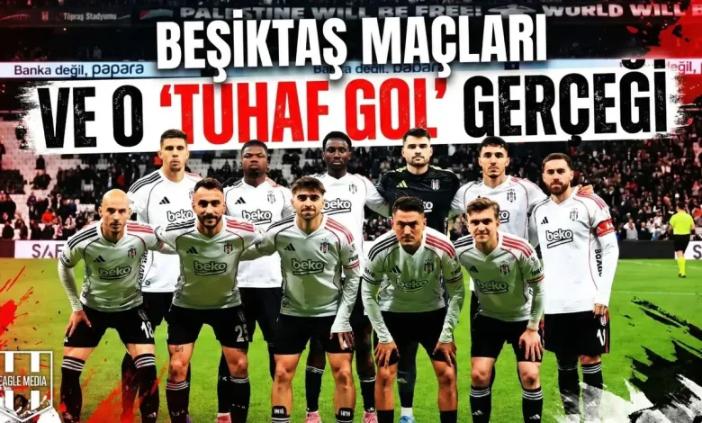 Beşiktaş Maçları ve O 'Tuhaf Gol' Gerçeği
