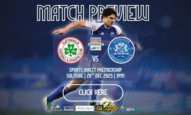 CLIFTONVILLE V GLENAVON, A LOOK AHEAD