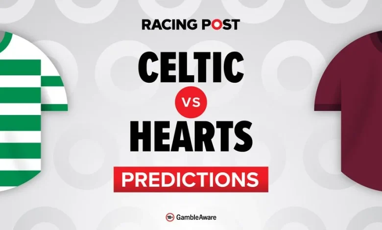 Celtic vs Hearts predictions, team news, betting tips, odds and Bet Builder