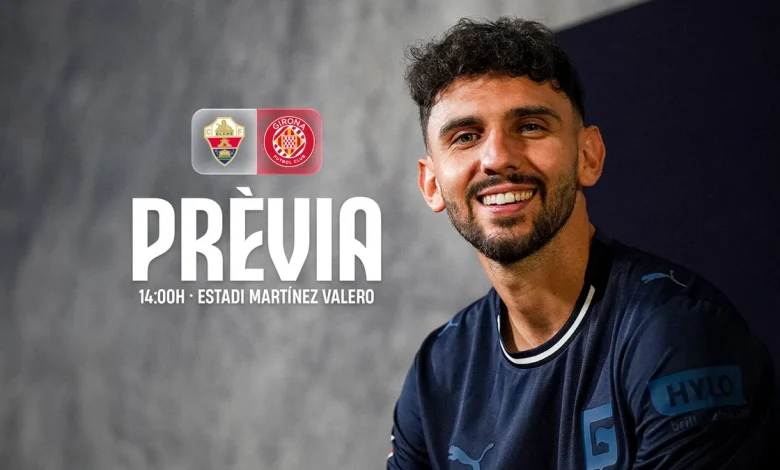 El Girona visita al Elche en un duelo para reforzar sensaciones