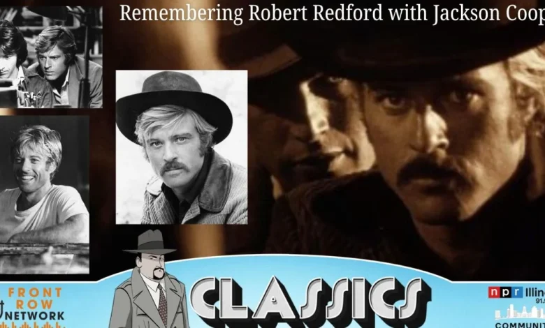 Front Row Classics remembers Robert Redford