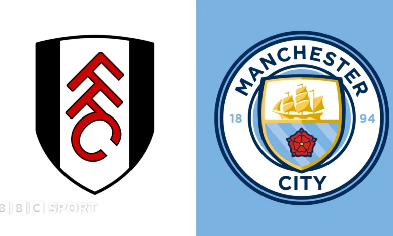 Fulham v Man City: Key stats and talking points