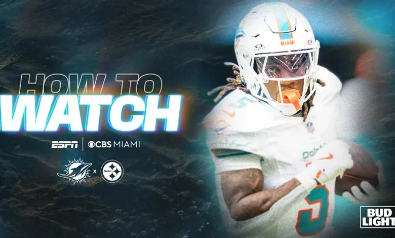 How to Watch, Stream & Listen: Miami Dolphins at Pittsburgh Steelers