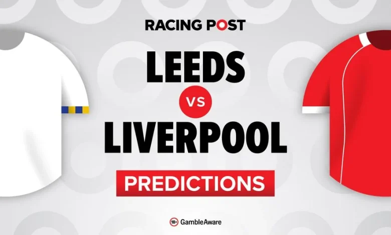 Leeds vs Liverpool predictions, team news, betting tips, odds and Bet Builder