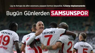 Lig ve Avrupa da altın sezonunu yaşayan kırmızı beyazlılar, G.Saray deplasmanında, Bugün Günlerden SAMSUNSPOR