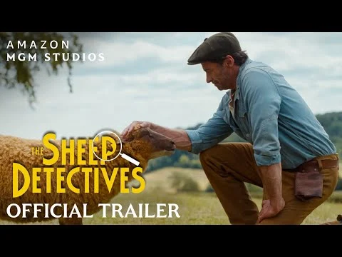 Movie Preview: Crikey, Hugh Jackman’s been murdered — “The Sheep Detectives” are On the Case!