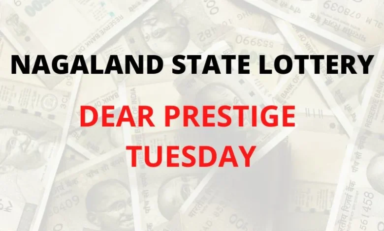Nagaland State Lottery Sambad Dear Prestige Tuesday result f