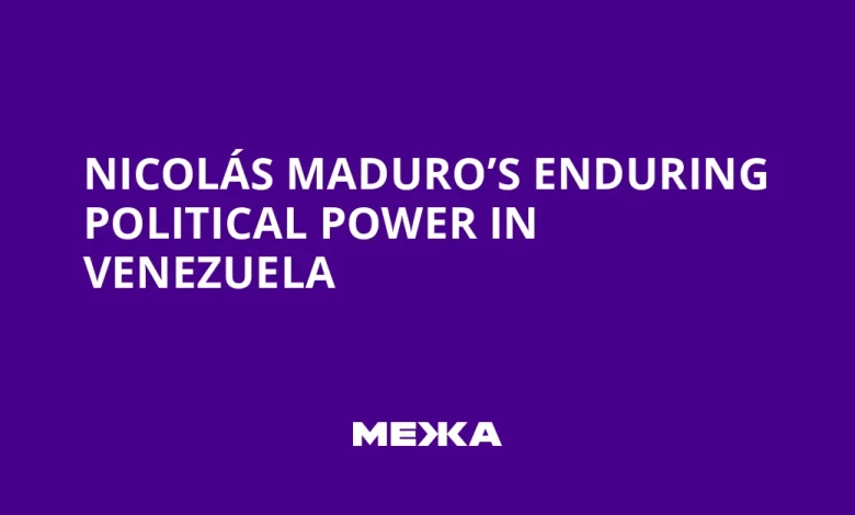 Nicolás Maduro’s Enduring Political Power in Venezuela