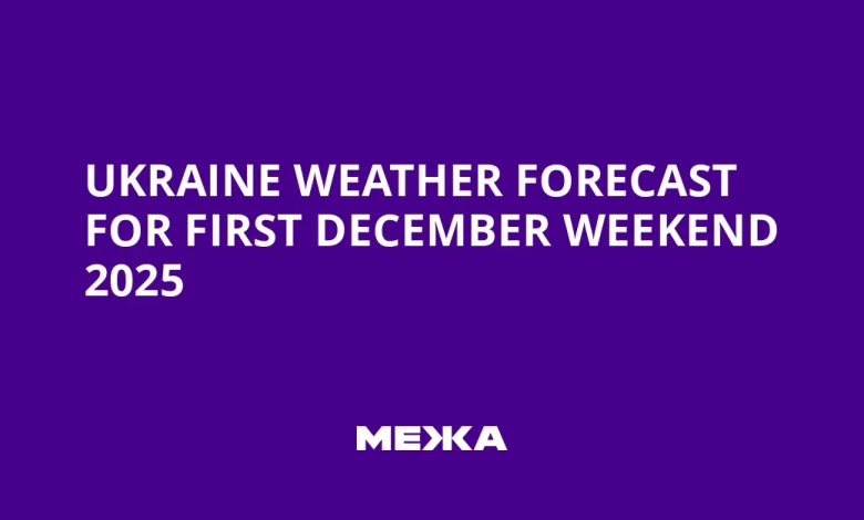 Ukraine Weather Forecast for First December Weekend 2025